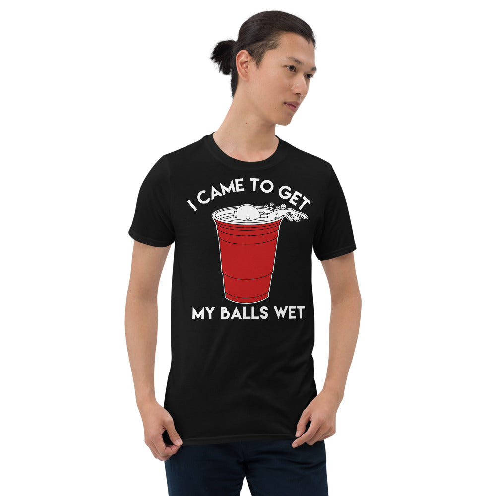 I Came To Get My Balls Wet - Beer Lover Unisex T-Shirt