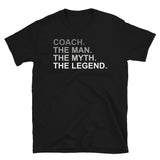 Coach The Man The Myth The Legend Unisex T-Shirt | Coach Shirt | Gift For Coach | Coach T Shirt coach mug, coach coffee cup, coach gift, baseball coach gifts, football coach gifts, coach gift ideas, basketball coach gifts, hockey coach gifts, softball coach gifts, soccer coach gifts, cheer coach gifts, football coach gift ideas, baseball coach gift ideas, volleyball coach gifts, wrestling coach gifts, basketball coach gift ideas, 