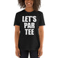 Let's Par Tee - Golf Lover Unisex T-Shirt
