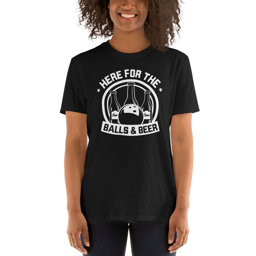 Here For The Balls And Beer - Bowling Unisex T-Shirt