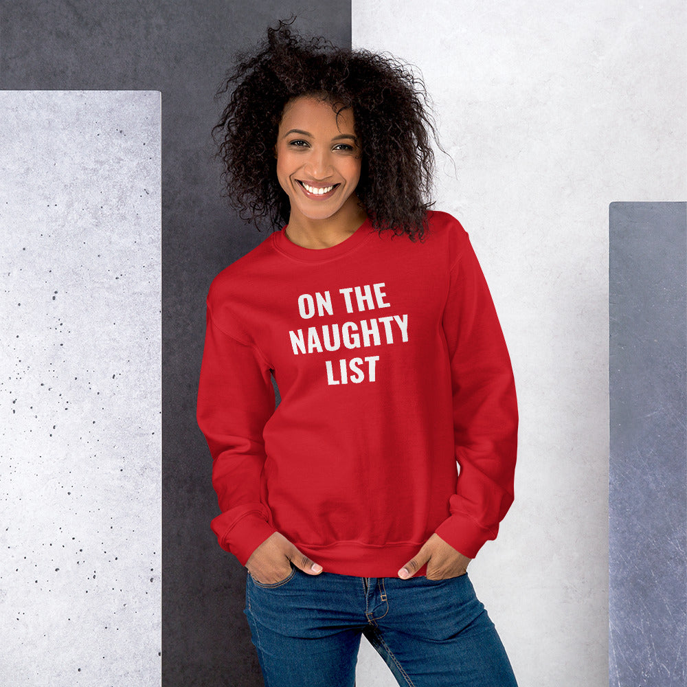 On The Naughty List Xmas Sweater | Christmas Ugly Sweater Sweatshirt