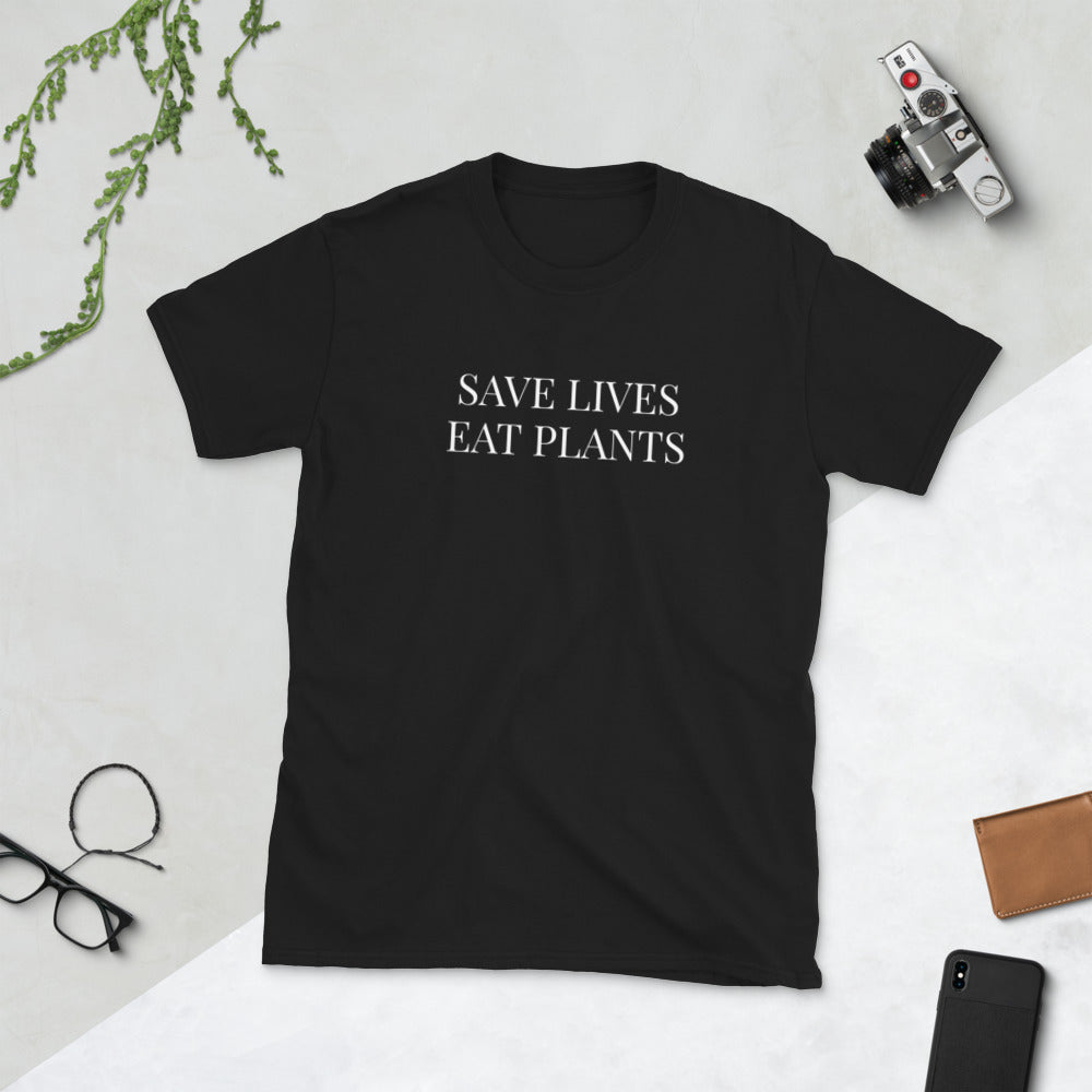 Save Lives Eat Plants - Vegan Veganism Vegetarian Unisex T-Shirt