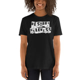 Destroy Weakness Workout Motivation - Gym Workout Fitness Unisex T-Shirt gym shirt, gym t shirt, gym tshirt, workout shirt, workout t shirt, workout tshirt, fitness shirt, fitness t shirt, fitness tshirt