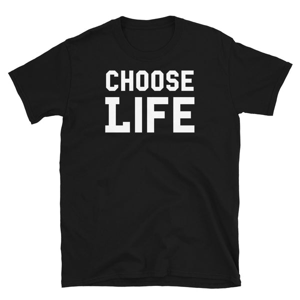 choose life shirt, choose life t shirt
