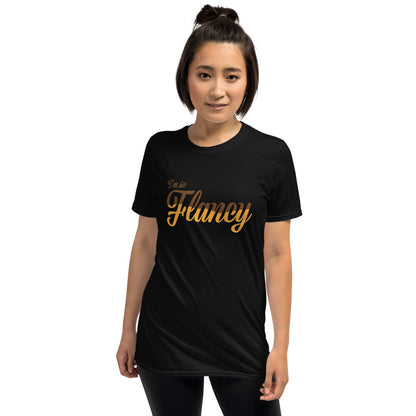I'm So Flancy - Flan Unisex T-Shirt