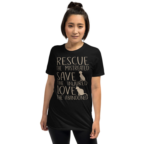 Rescue The Mistreated Save The Injured Love The Abandoned - Dogs & Cats Lovers Unisex T-Shirt