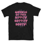 Working On That Bippity Boppity Booty - Gym Workout Fitness T-Shirt