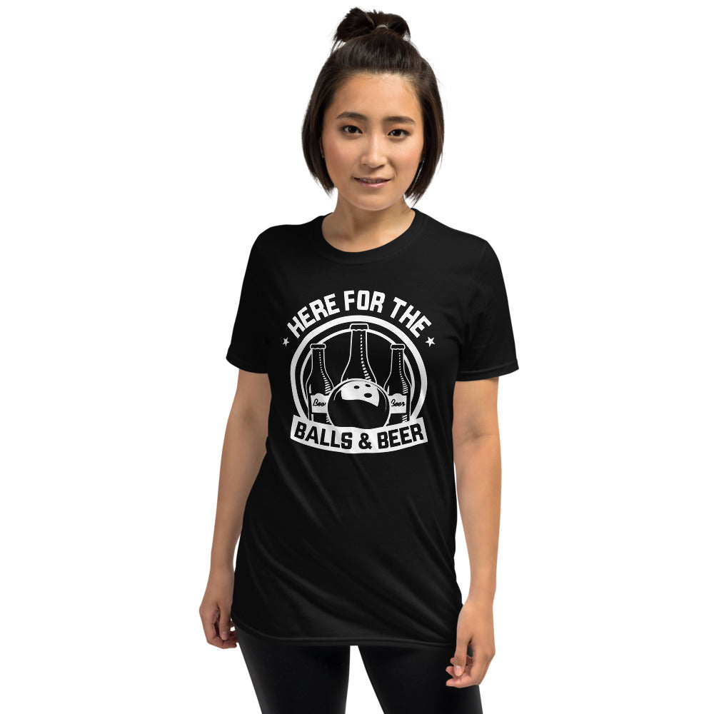 Here For The Balls And Beer - Bowling Unisex T-Shirt