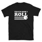 Bowling That's How I Roll Unisex T-Shirt