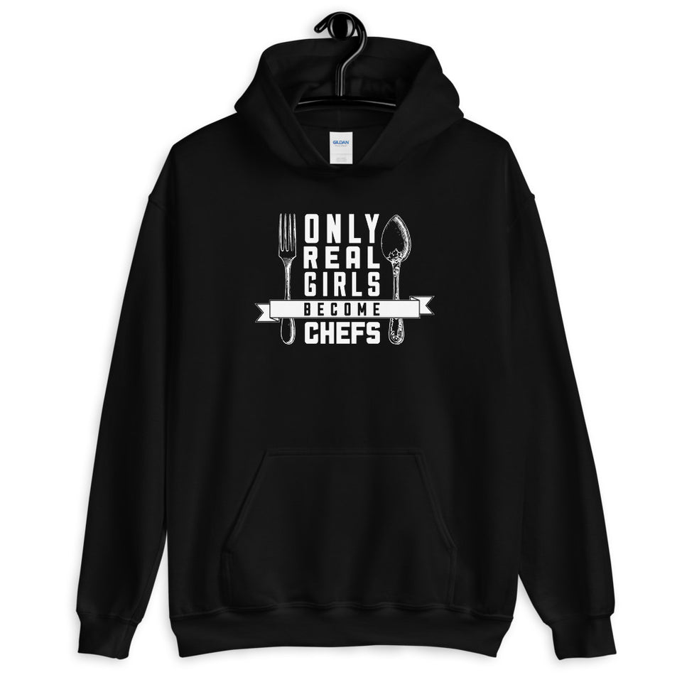 Only Real Girls Become Chefs Hoodie