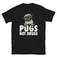 Pugs Not Drugs - Pug Unisex T-Shirt