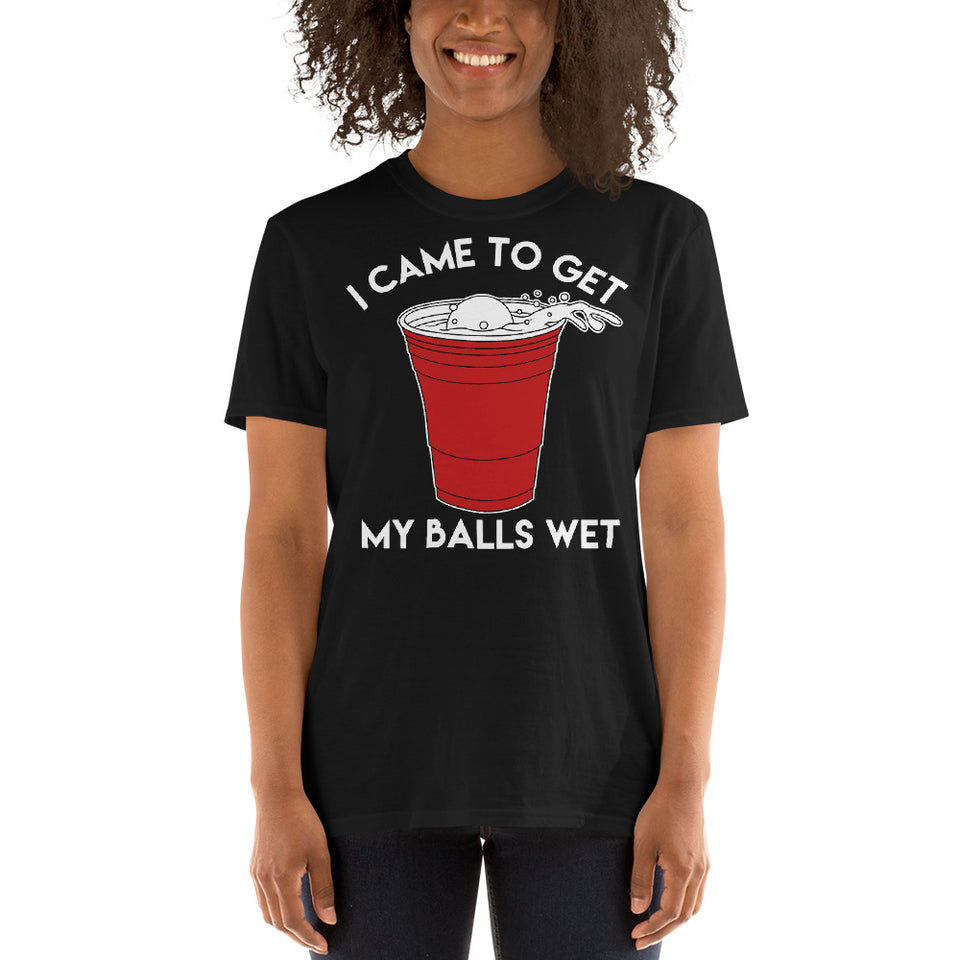I Came To Get My Balls Wet - Beer Lover Unisex T-Shirt