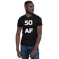 50 AF - 50th Birthday Shirt - Fiftieth Birthday Unisex T-Shirt