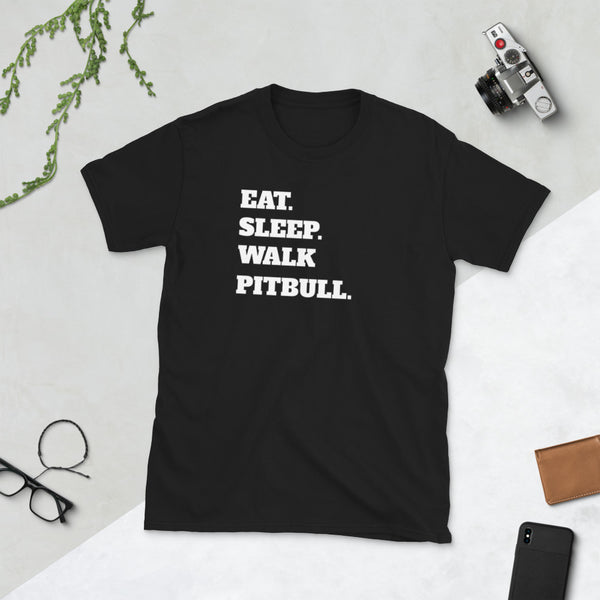 Eat Sleep Walk Pitbull - Pitbull Dog Pitbulls Dogs Unisex T-Shirt