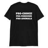 Pro Choice Pro Feminism Pro Animals Feminist T-Shirt Pro Choice Pro Feminism Pro Animals Feminist T-Shirt