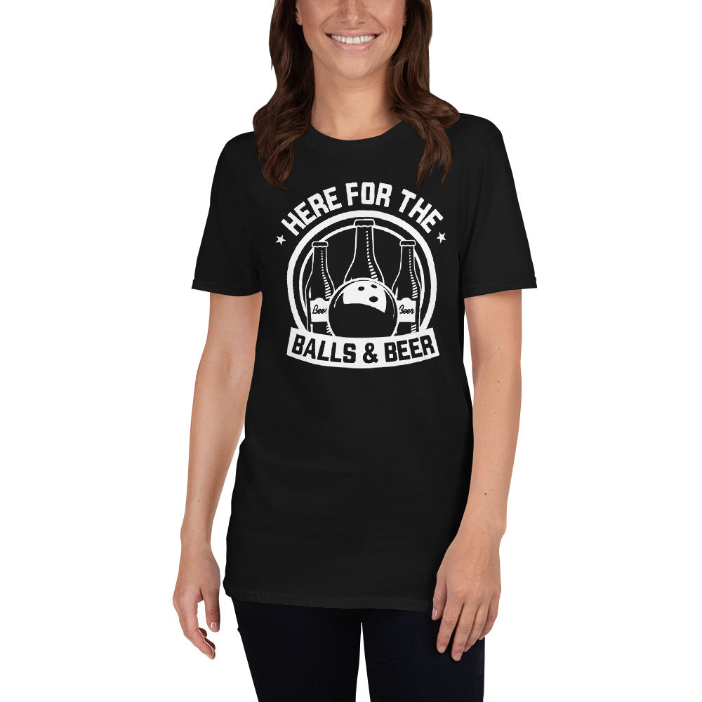 Here For The Balls And Beer - Bowling Unisex T-Shirt
