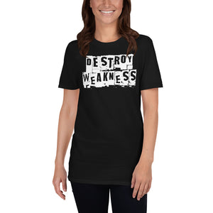 Destroy Weakness Workout Motivation - Gym Workout Fitness Unisex T-Shirt gym shirt, gym t shirt, gym tshirt, workout shirt, workout t shirt, workout tshirt, fitness shirt, fitness t shirt, fitness tshirt