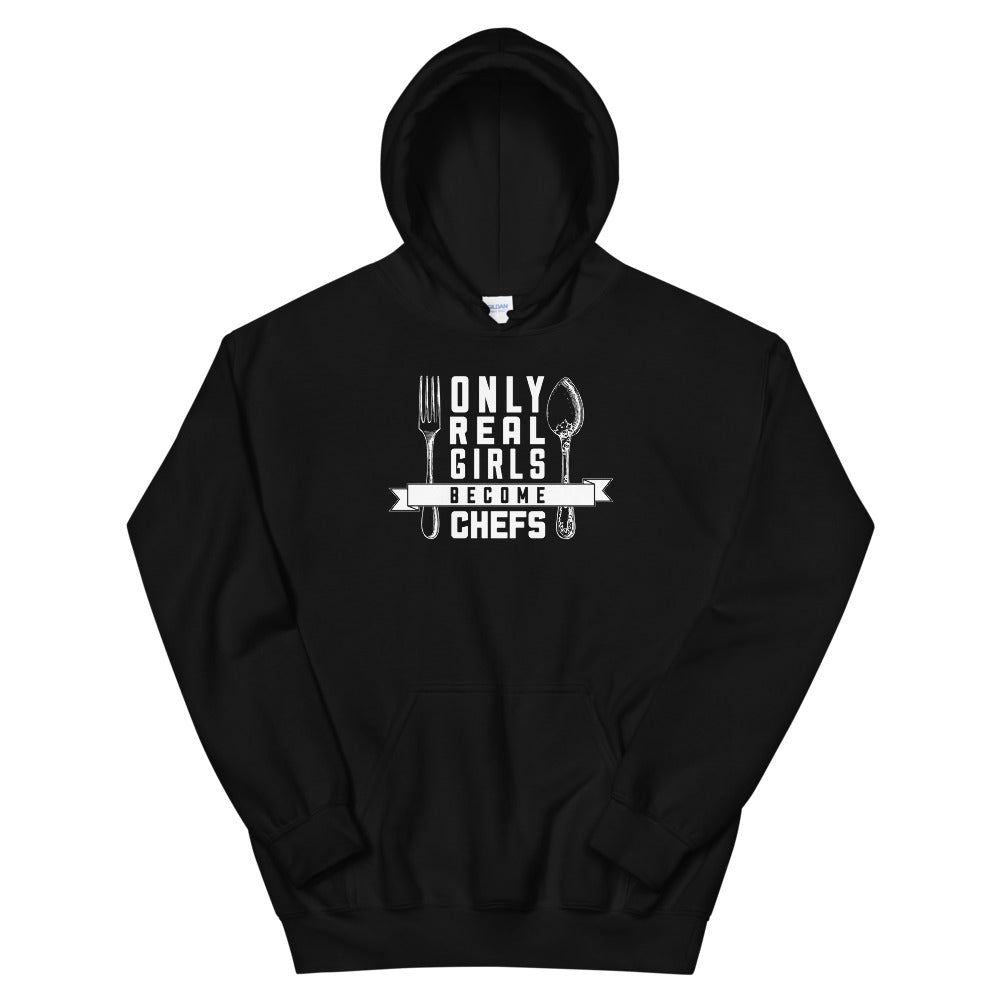Only Real Girls Become Chefs Hoodie