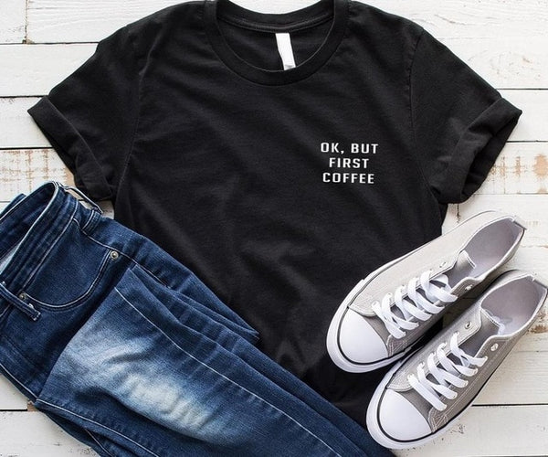 OK But First Coffee Pocket Women's T-Shirt