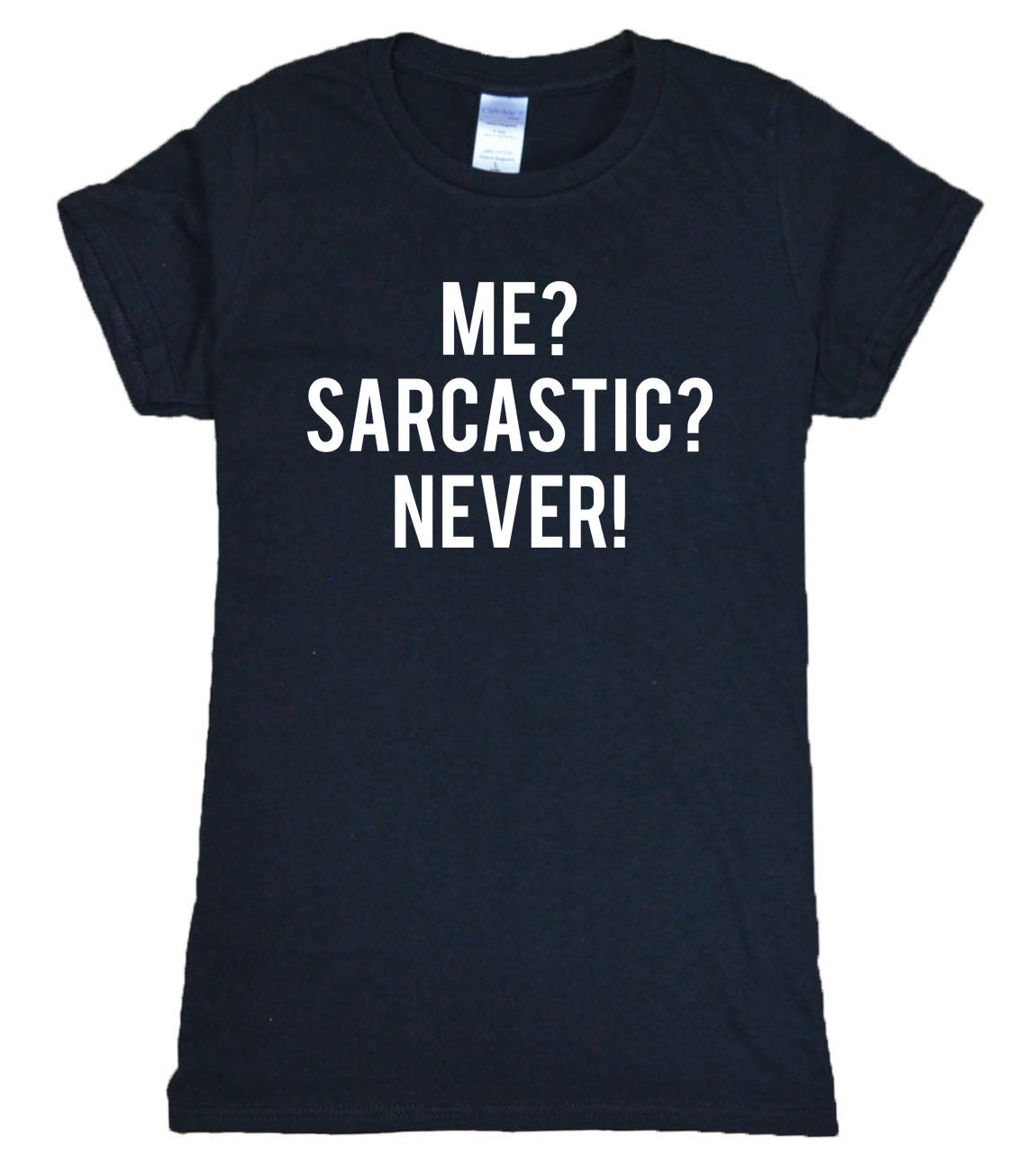 Me? Sarcastic? Never Sarcasm T-Shirt Main image