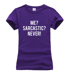 Me? Sarcastic? Never Sarcasm T-Shirt Me? Sarcastic? Never Sarcasm T-Shirt