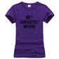 Me? Sarcastic? Never Sarcasm T-Shirt