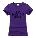 Me? Sarcastic? Never Sarcasm T-Shirt Me? Sarcastic? Never Sarcasm T-Shirt