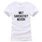 Me? Sarcastic? Never Sarcasm T-Shirt