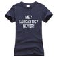 Me? Sarcastic? Never Sarcasm T-Shirt