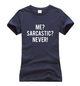 Me? Sarcastic? Never Sarcasm T-Shirt Me? Sarcastic? Never Sarcasm T-Shirt