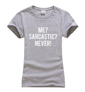 Me? Sarcastic? Never Sarcasm T-Shirt Me? Sarcastic? Never Sarcasm T-Shirt