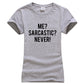 Me? Sarcastic? Never Sarcasm T-Shirt