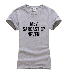 Me? Sarcastic? Never Sarcasm T-Shirt Me? Sarcastic? Never Sarcasm T-Shirt