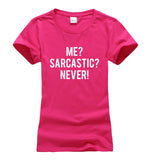 Me? Sarcastic? Never Sarcasm T-Shirt Me? Sarcastic? Never Sarcasm T-Shirt
