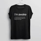 Sarcastic I'm Awake But That Doesn't Mean I'm Ready To Do Stuff T-Shirt
