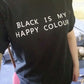 Black Is My Happy Colour Women's T-Shirt