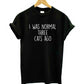 I Was Normal Three Cats Ago Women T-Shirt