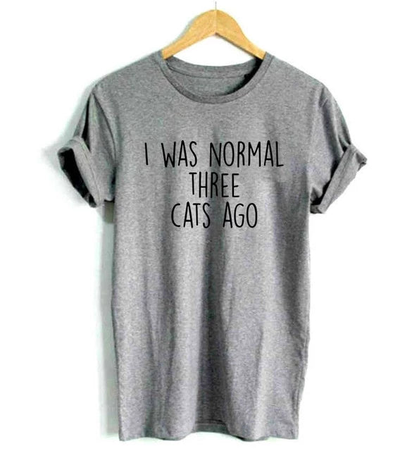 I Was Normal Three Cats Ago Women T-Shirt