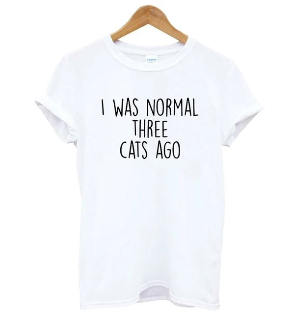 I Was Normal Three Cats Ago Women T-Shirt