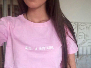 Still A Babygirl Letters Print Women T-Shirt Still A Babygirl Letters Print Women T-Shirt