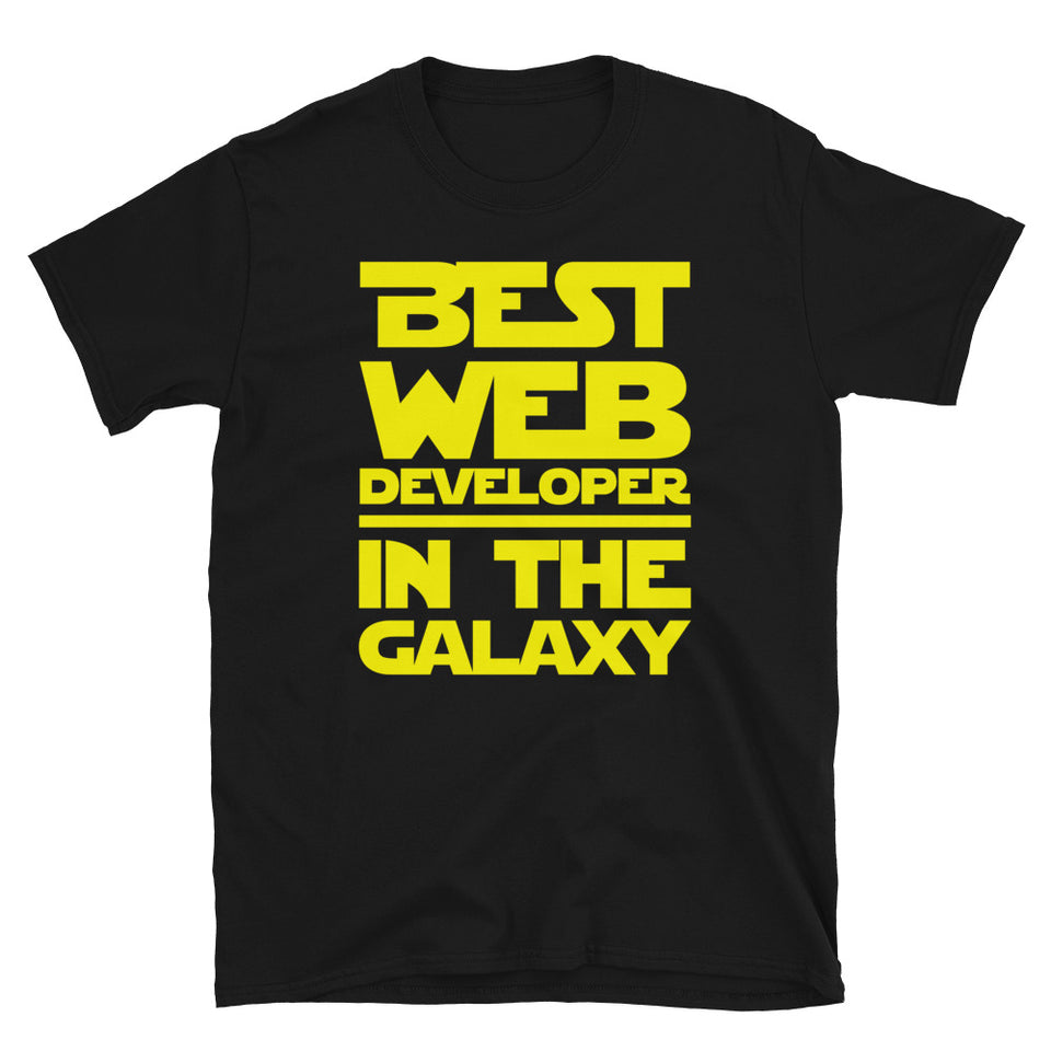 Best Web Developer In The Galaxy Unisex T-Shirt