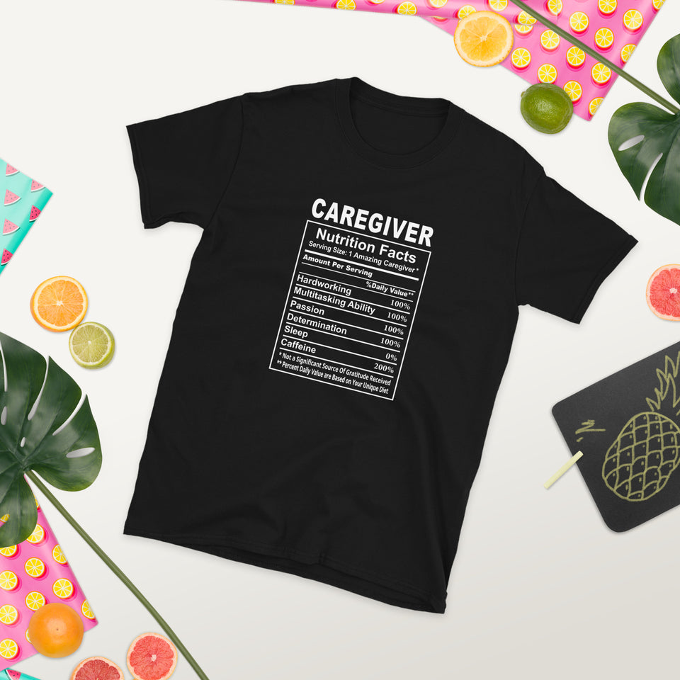 Caregiver Shirt | Caregiver Gift | Caregiver Nutritional Facts Unisex T-Shirt
