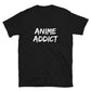 Anime Addict Unisex T-Shirt