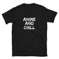 Anime And Chill Unisex T-Shirt