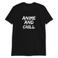 Anime And Chill Unisex T-Shirt