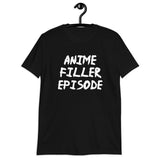 Anime Filler Episode Unisex T-Shirt Anime Filler Episode Unisex T-Shirt