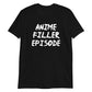 Anime Filler Episode Unisex T-Shirt