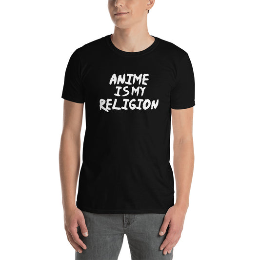 Anime Is My Religion Unisex T-Shirt