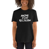 Anime Is My Religion Unisex T-Shirt Anime Is My Religion Unisex T-Shirt