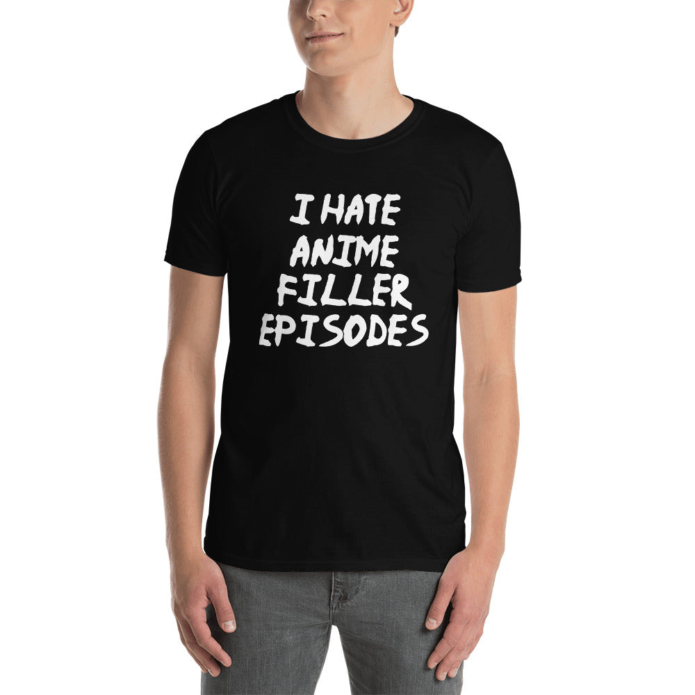 I Hate Anime Filler Episodes Unisex T-Shirt